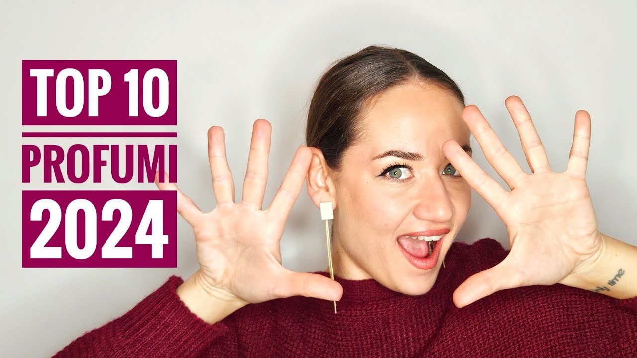 TOP 10 PROFUMI DEL 2024