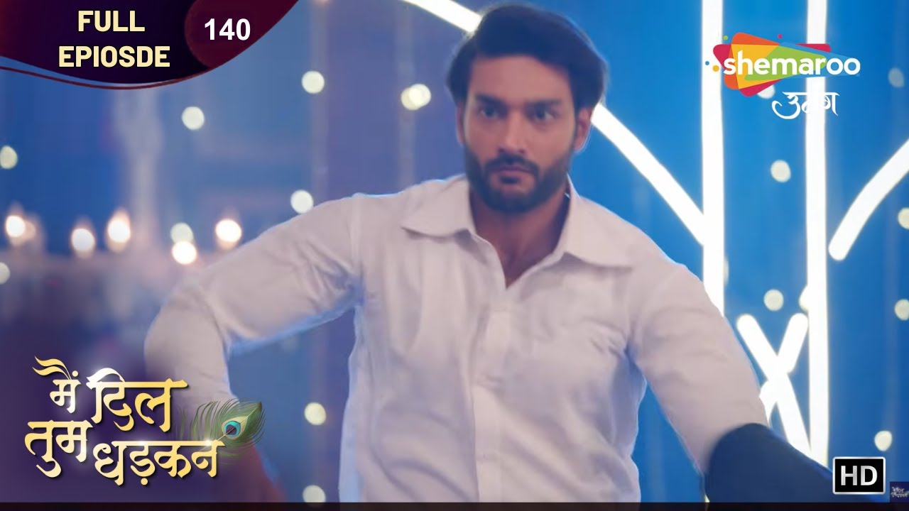 Main Dil Tum Dhadkan | Latest Full Episode 140 | मै दिल तुम धड़कन | Hindi Tv Show 2026