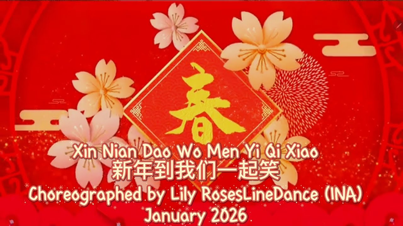 CNY 2026| XIN NIAN DAO WO MEN YI QI XIAO 新年到 我们一起笑 LINE DANCE | CHOREO BY Lily @RosesLineDance (INA)
