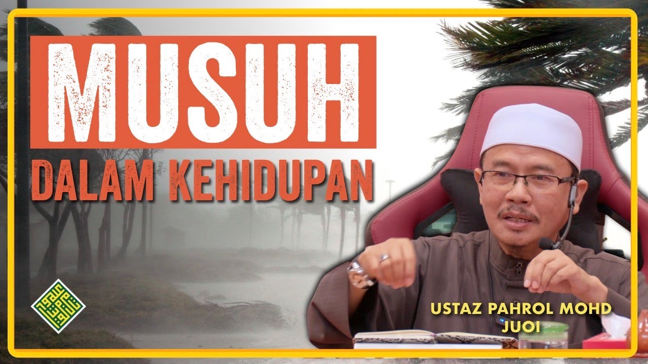 Ceramah Ustaz Pahrol Mohd Juoi. Musuh Kehidupan Setiap Muslim