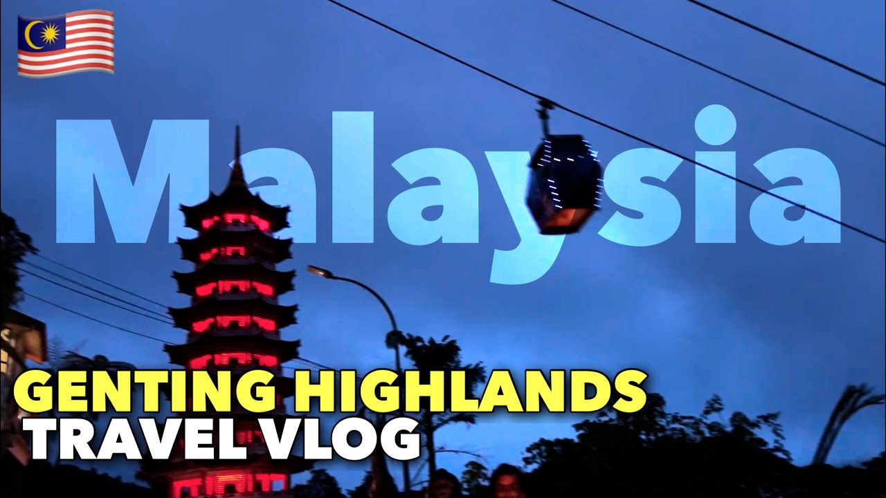 Genting Highlands Malaysia Travel Tour vlog 2025 