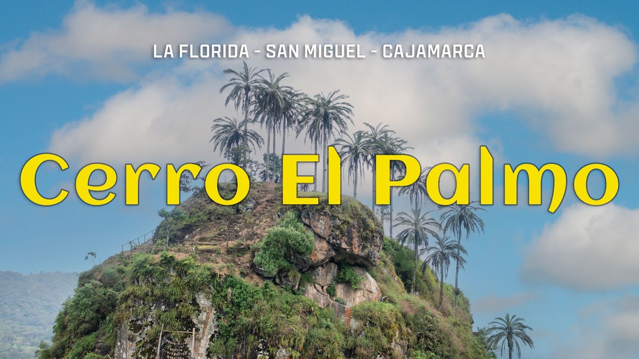 Cerro El Palmo - La Florida - Cajamarca