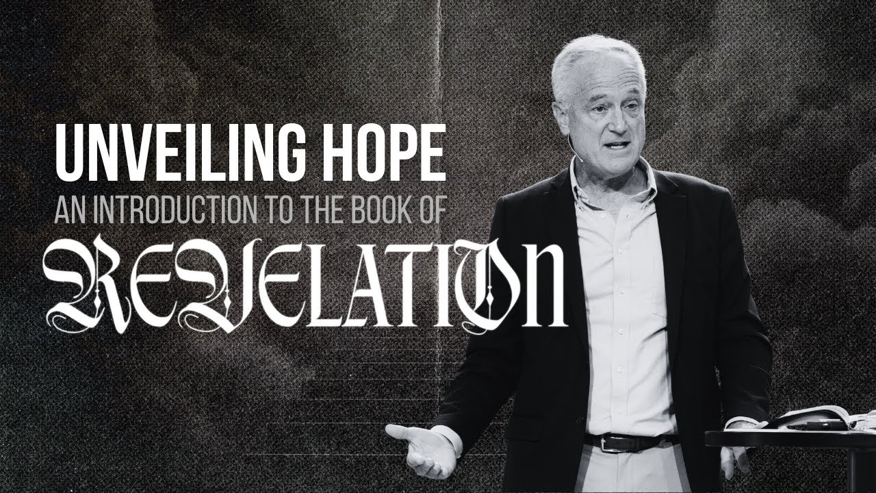 Unveiling Hope: An Introduction to the Book of Revelation - Pastor Mike Woodruff