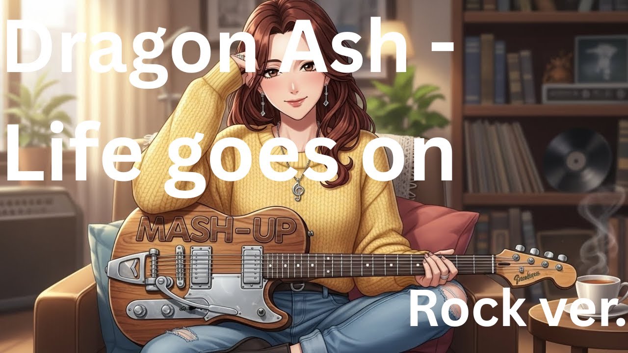 Dragon Ash - Life goes on  - Cover Rock ver.