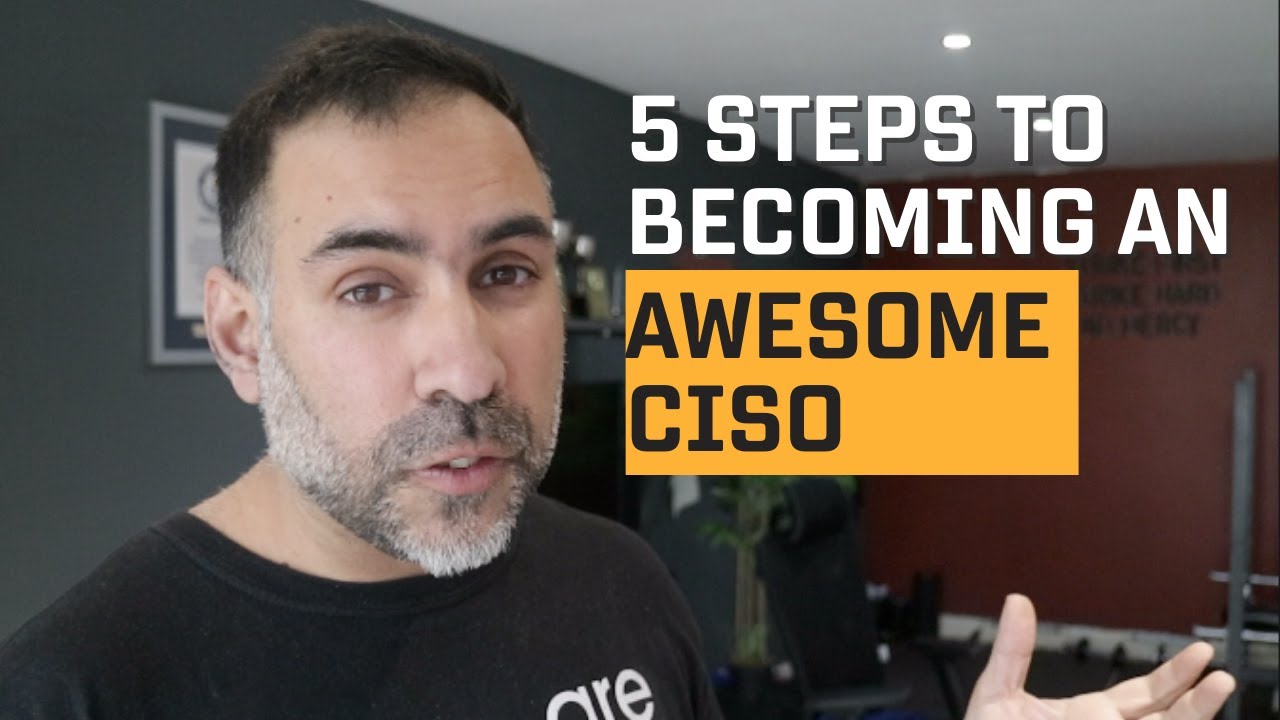 5 Steps to Becoming an Awesome CISO