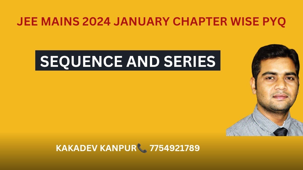 MAIN 2024 JAN SEQUENCE SERIES PYQ