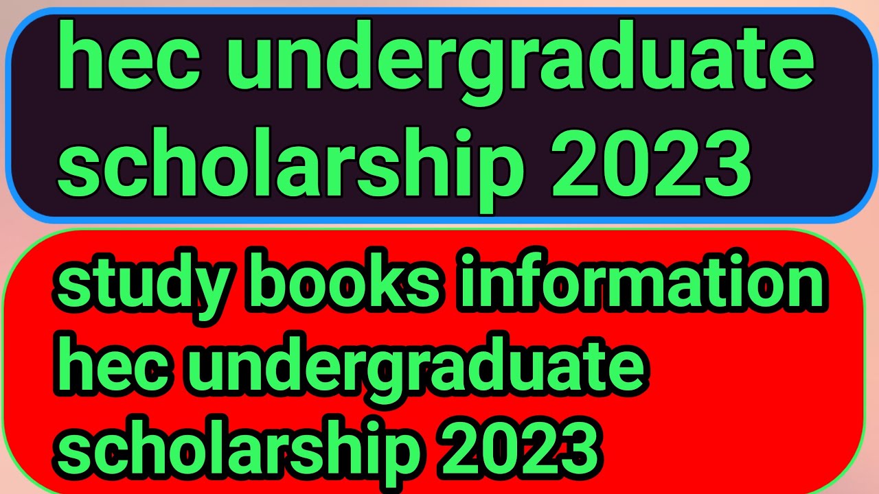 Hec undergraduate scholarship study books information 2023