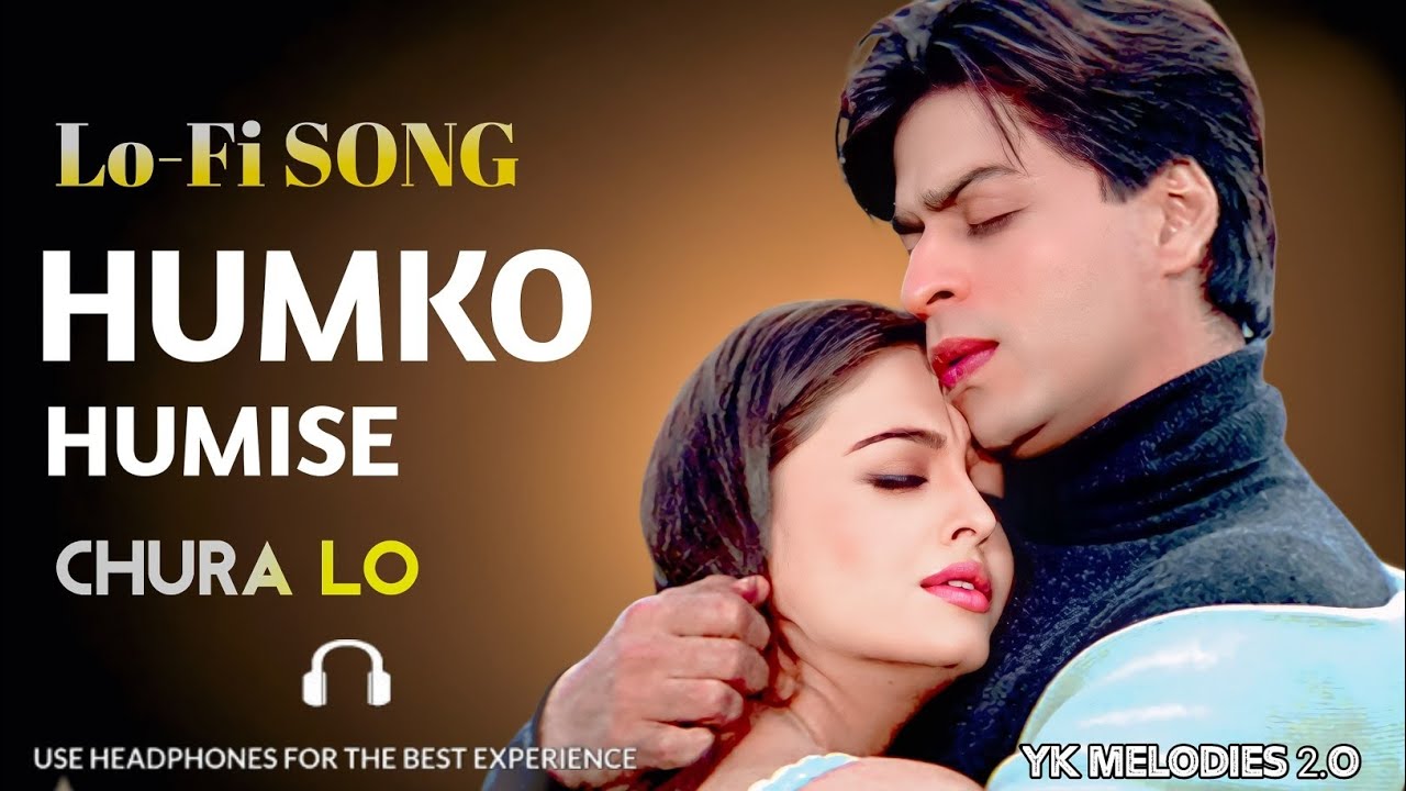 Humko Humise Chula Lo | Lo Fi version | Relaxing Song 