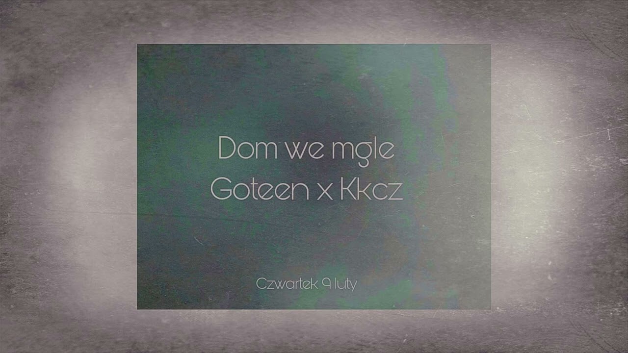 GOTEEN x Kkcz - Dom we mgle
