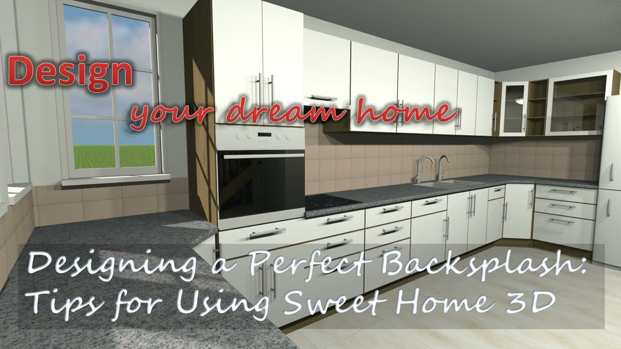 Designing a Perfect Backsplash: Tips for Using Sweet Home 3D