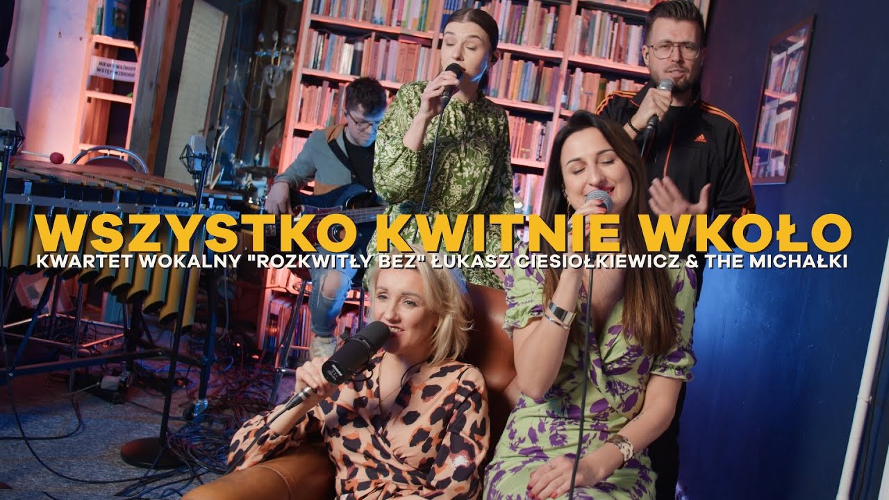 Wszystko Kwitnie Wkoło • Kwartet Wokalny 