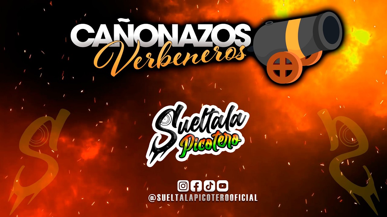 Ca&ntilde;onazos Verbeneros - Su&eacute;ltala Picotero #SueltalaPicotero