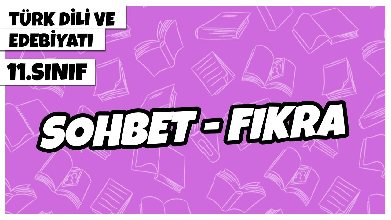 11. Sınıf Türk Dili ve Edebiyatı - Sohbet – Fıkra | 2022