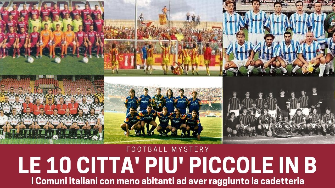 SERIE B: le 10 città PIU' PICCOLE nella storia della cadetteria