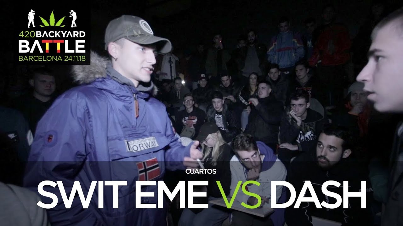 SWIT EME vs DASH 4os Barcelona 2018. 420 Backyard Battle
