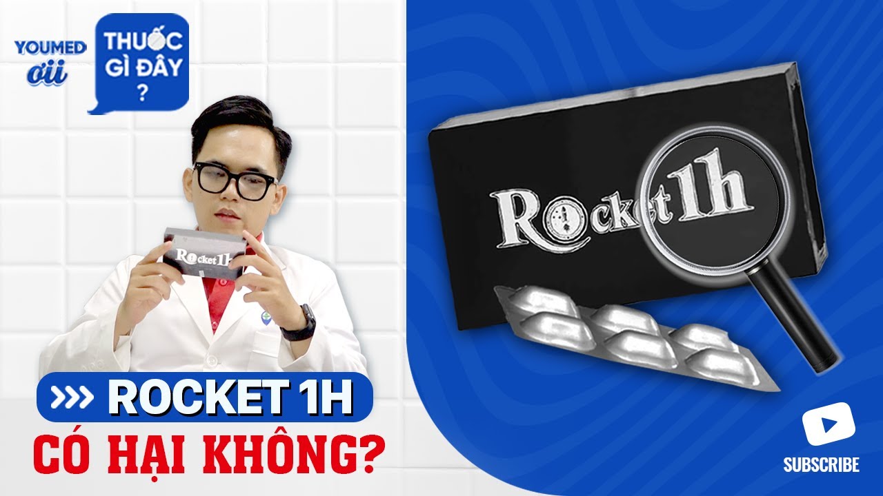 Rocket 1h có hại không? - DS. Phan Tiểu Long l YouMed ơi, thuốc gì đây? EP 01