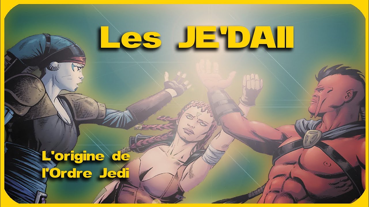 L'origine de l'ordre Jedi - Les JE'DAII