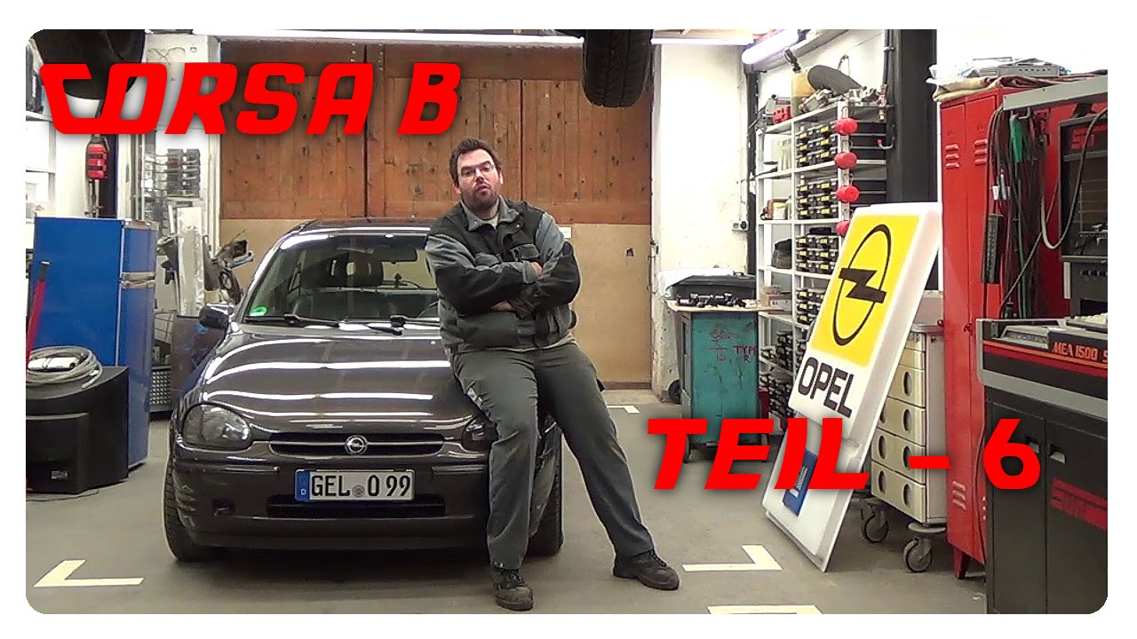 Neues Alltagsauto wir machen uns einen Corsa B fertig ... oder so - Teil 6 This is the end you know
