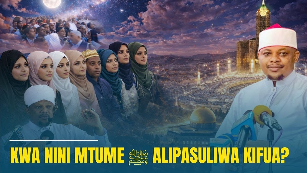 KHUTBA YA IJUMAA: KWA NINI MTUME ﷺ ALIPASULIWA KIFUA KABLA YA KWENDA MBINGUNI? SHEIKH ATOA SOMO ZITO