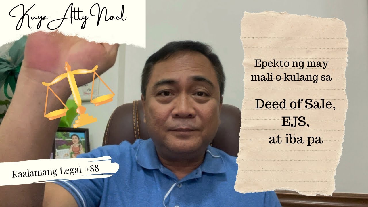 Epekto ng may mali o kulang sa Deed of Sale, EJS, at iba pa  |  Kaalamang Legal #88