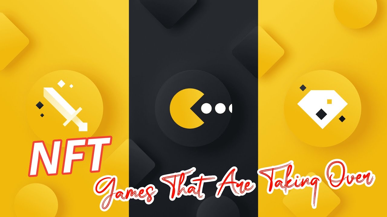NFT Blockchain Games That are Taking Over and Would Soar in 2022