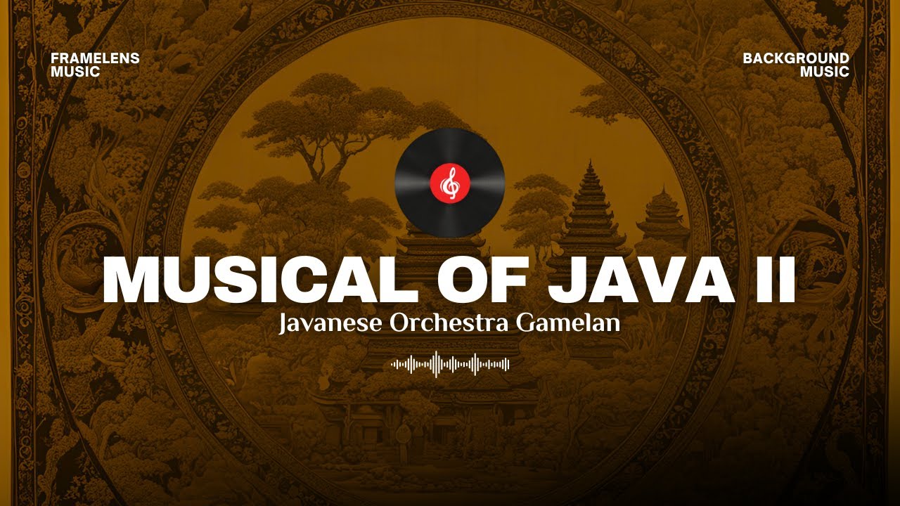 Musical of Java II | Javanese Gamelan Orchestra Background Music
