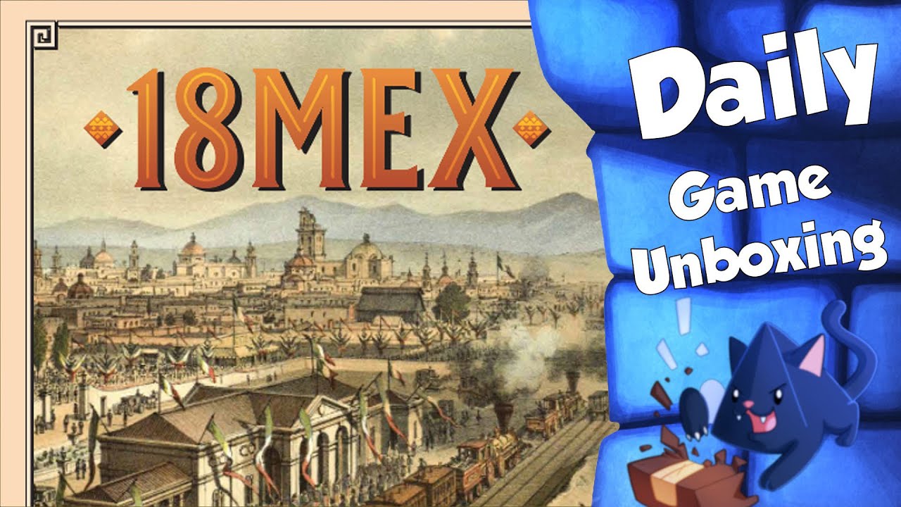 18Mex - Daily Game Unboxing