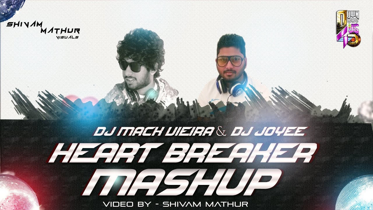 Heart Breaker Mashup | DJ Mack Vieira & DJ Joyee | Shivam Mathur Visuals