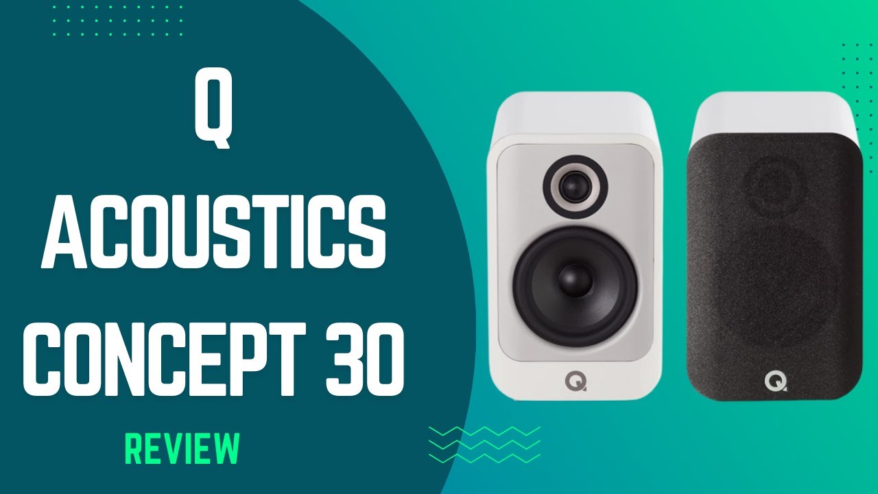 Q Acoustics Concept 30 Review | Flowing, Energetic Sound