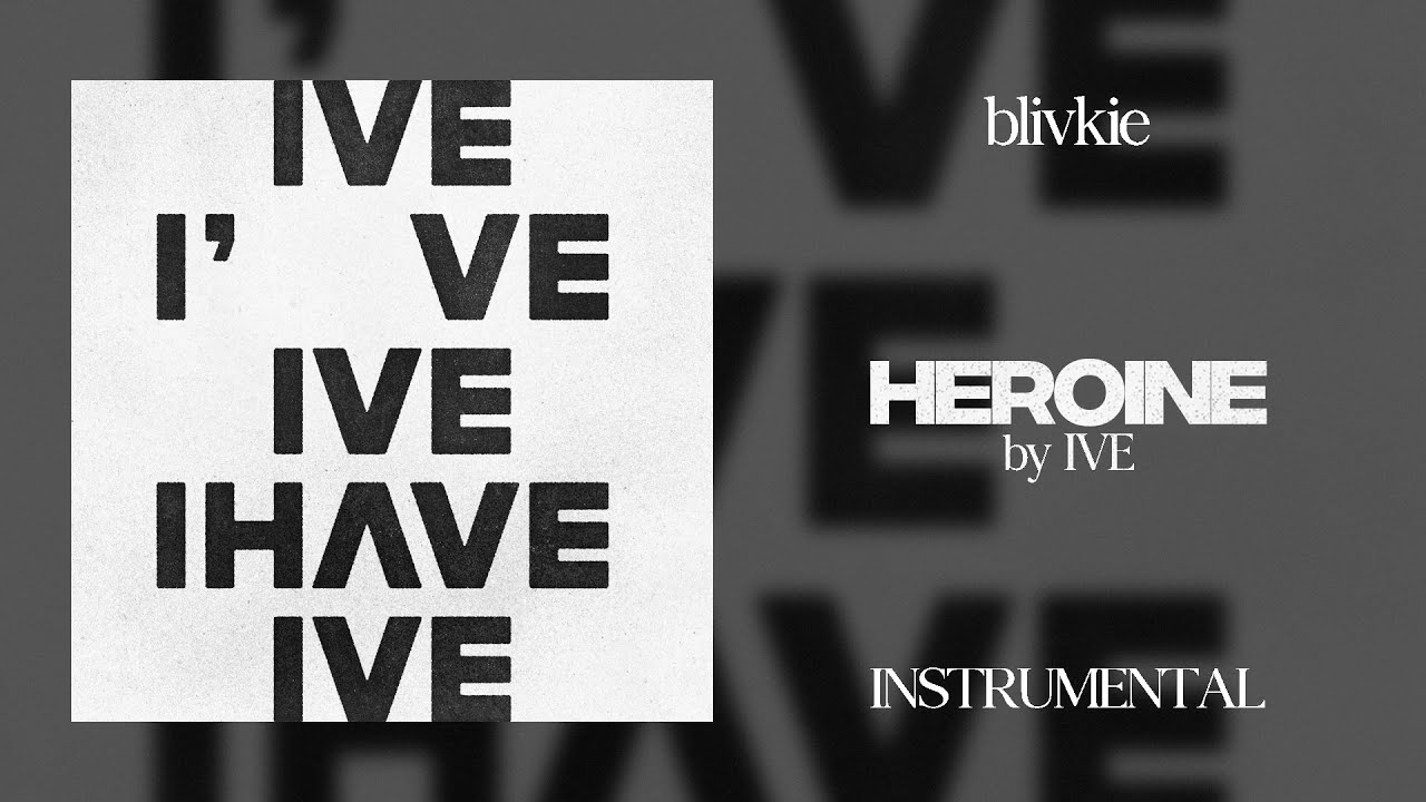 IVE - Heroine (99% Clean Instrumental) + DL