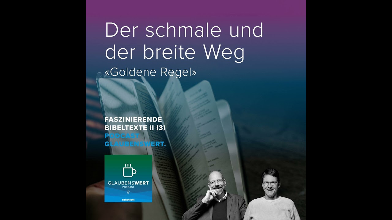 Faszinierende Bibeltexte 3: Der schmale und der breite Weg