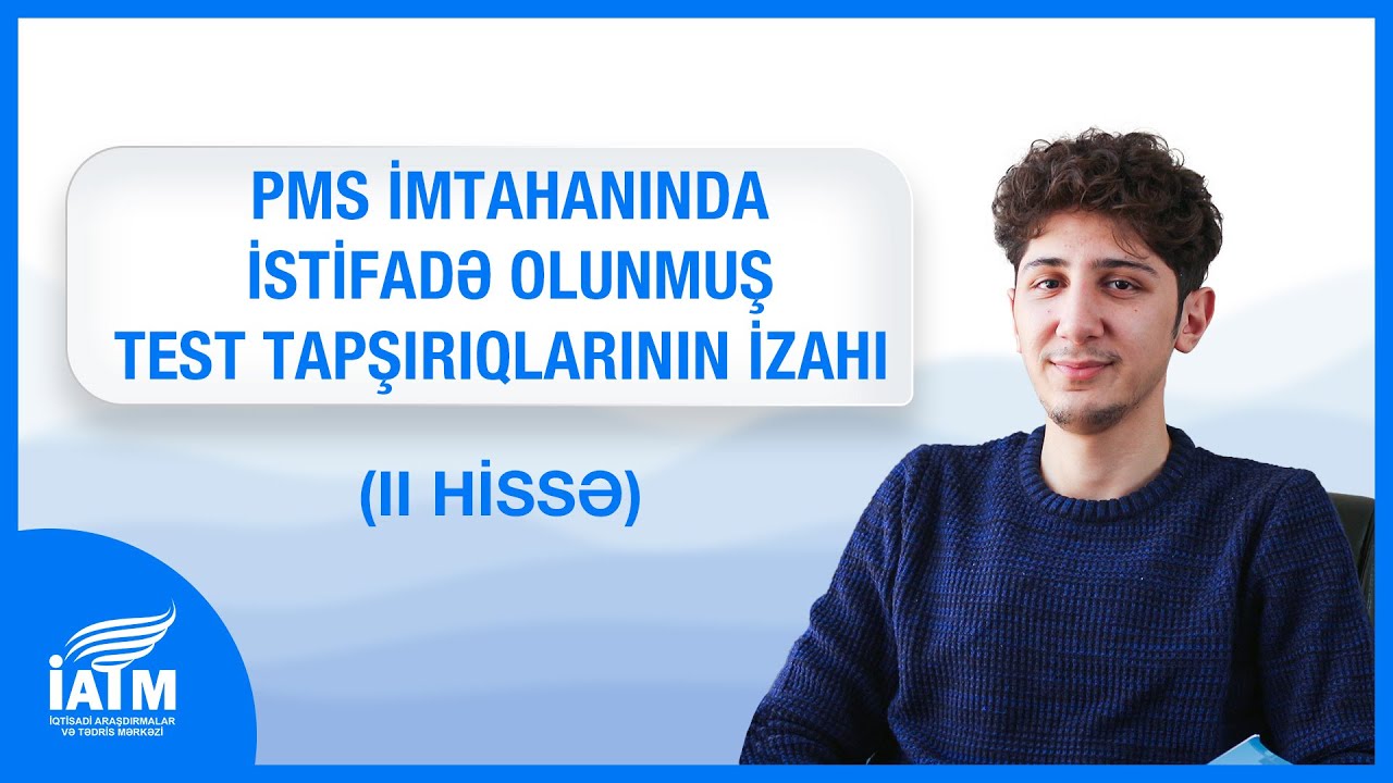 PMS İmtahanında İstifadə Olunmuş Test Tapşırıqlarının İzahı (II hissə) | Fərid Nuriyev