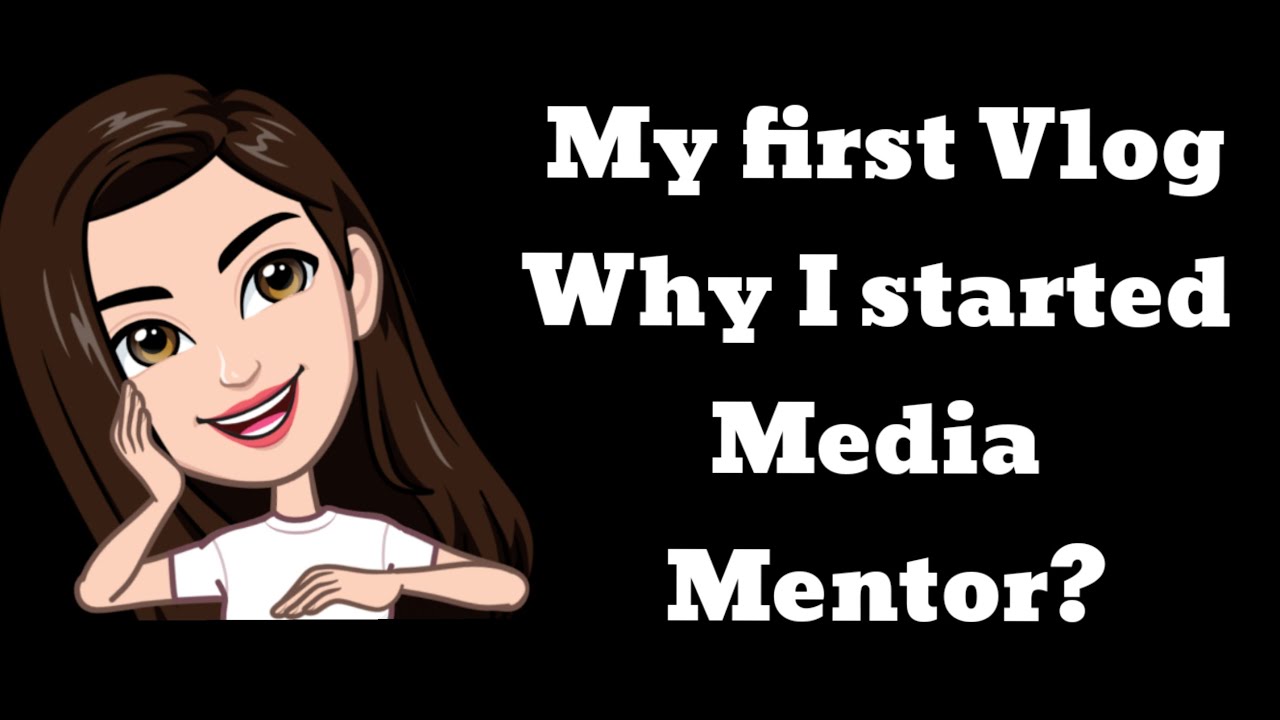 My First Vlog : Why I started Media Mentor?