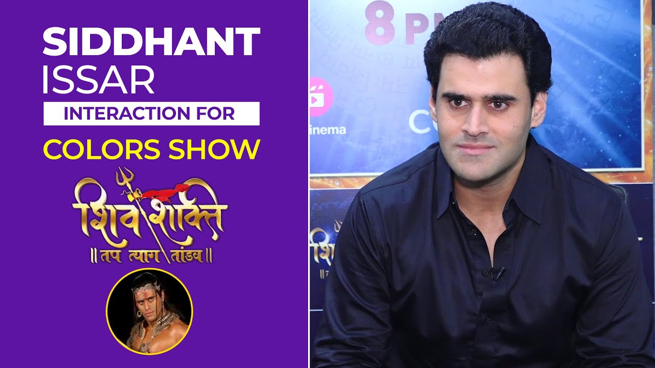 Siddhant Issar Shares His Perspective on Colors' Show Shiv Shakti&ndash;Tap Tyag Tandav