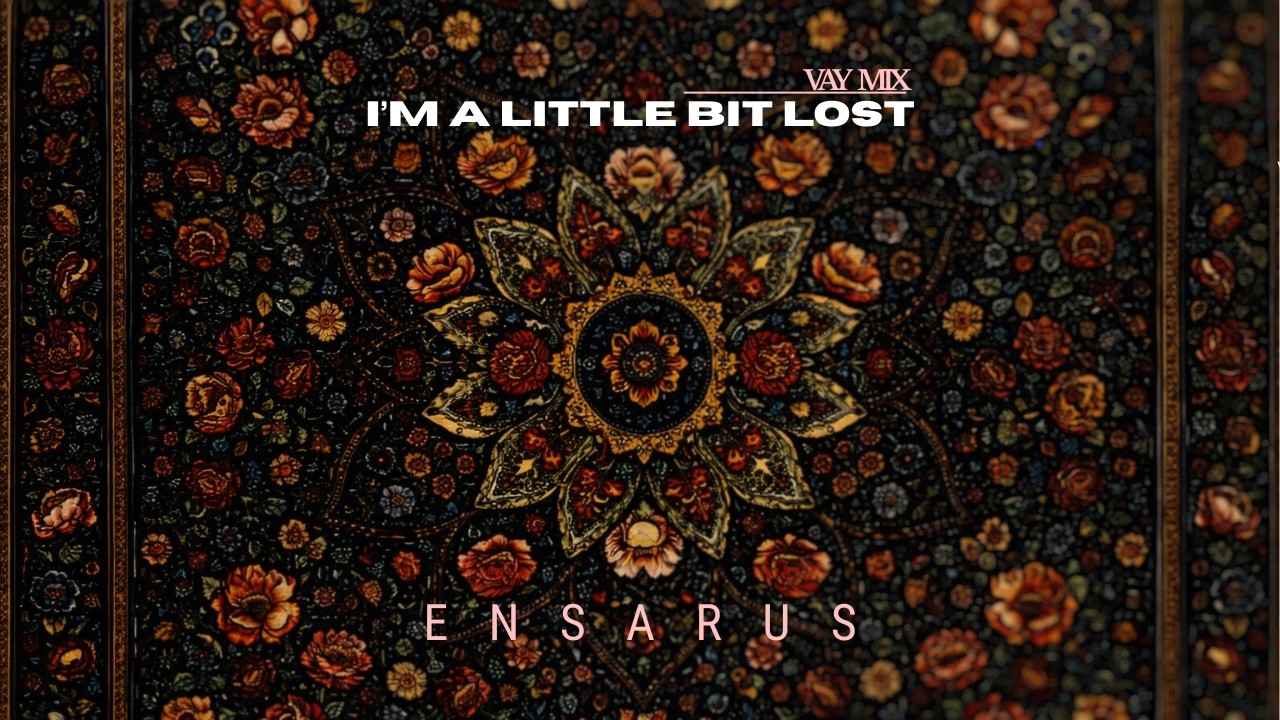 Im'a little bit lost -  by ENSARUS (Revise, Vay mix)