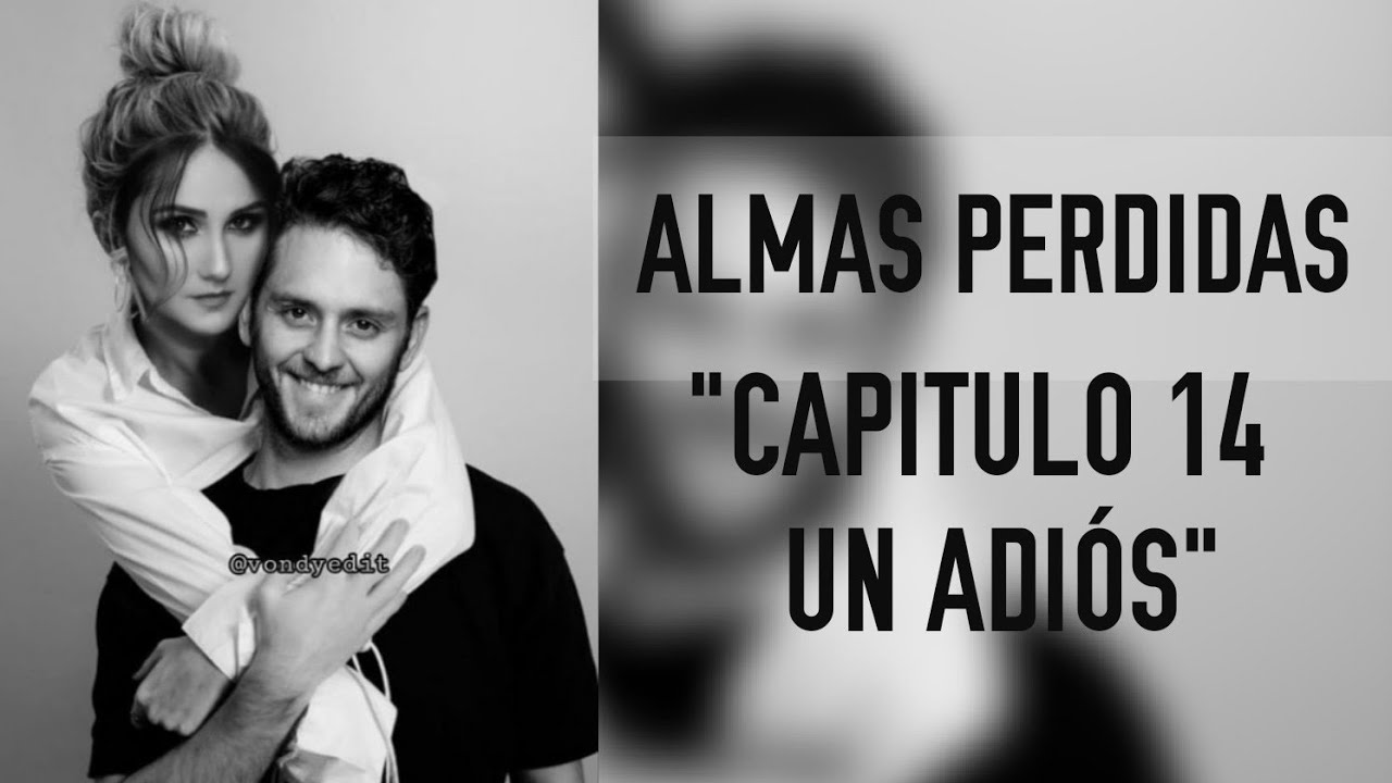 Almas Perdidas | capitulo 14 