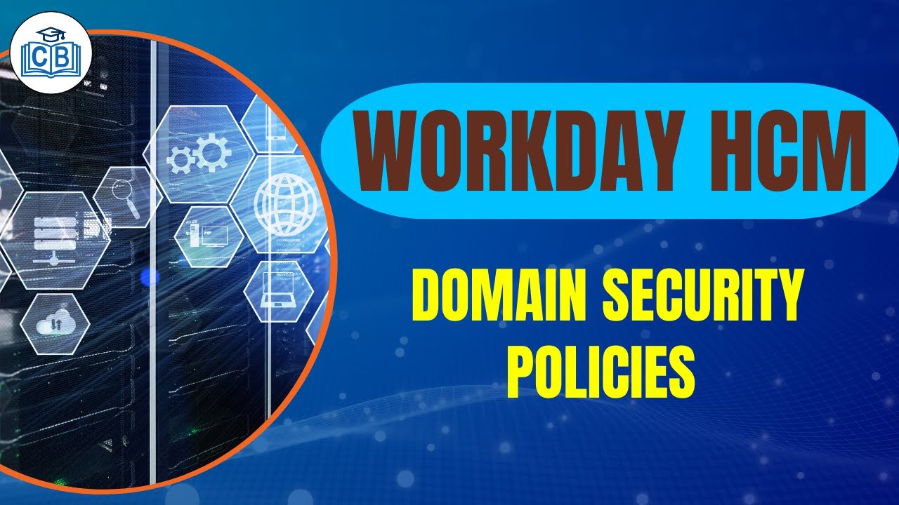 Workday Domain Security Policies Fundamentals | Workday Security Training | Cyberbrainer