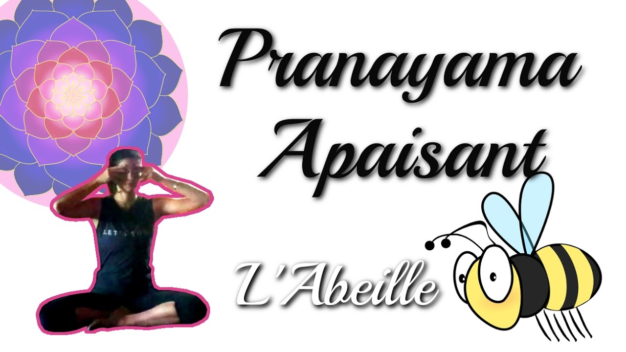 Pranayama - La Respiration de l'Abeille - Bhramari
