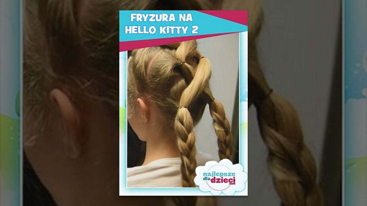 FRYZURA NA HELLO KITTY 2  - Najlepsze fryzury dla dzieci