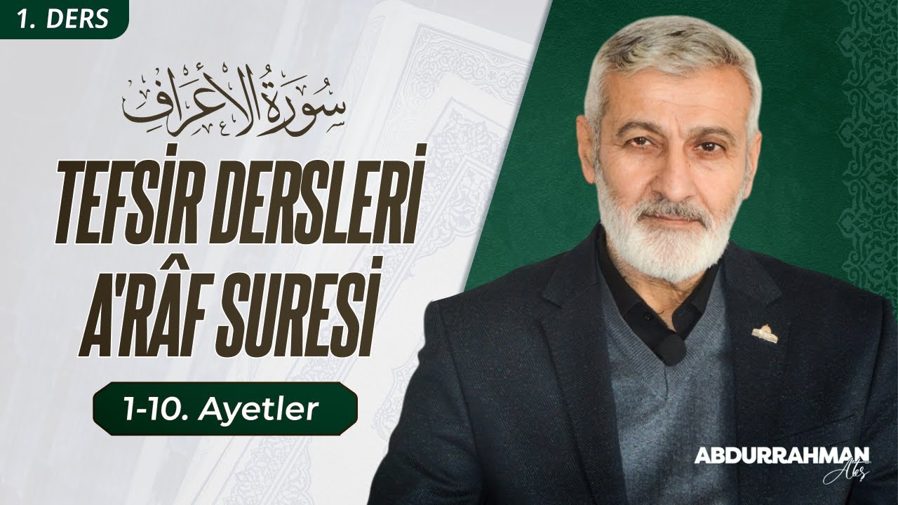 104. Ders (Ses Kaydı) | Araf Sûresi (1-10) Tefsiri | Abdurrahman Ateş