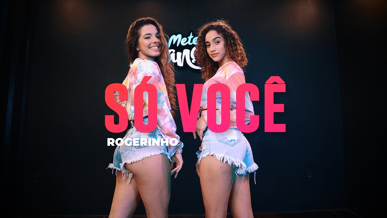 S&oacute; Voc&ecirc; - Rogerinho | Coreografia: Mete Dan&ccedil;a