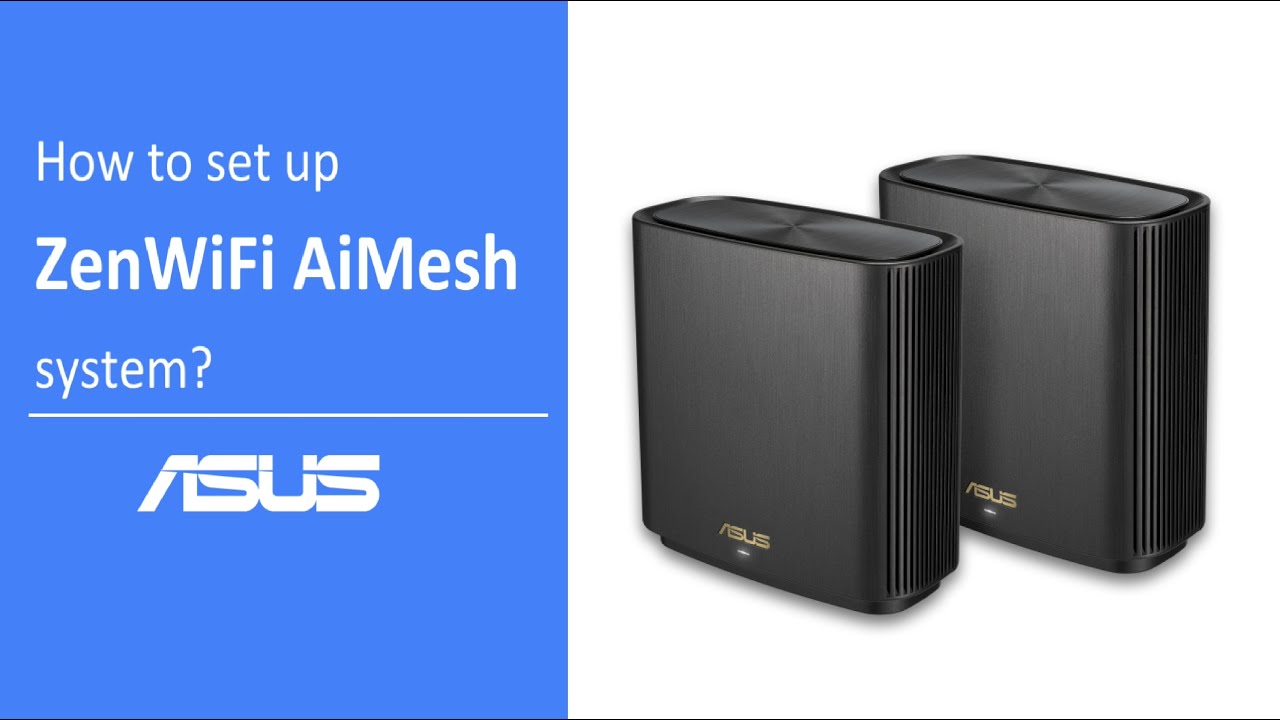 Как настроить систему ZenWiFi AiMesh?     | ASUS SUPPORT