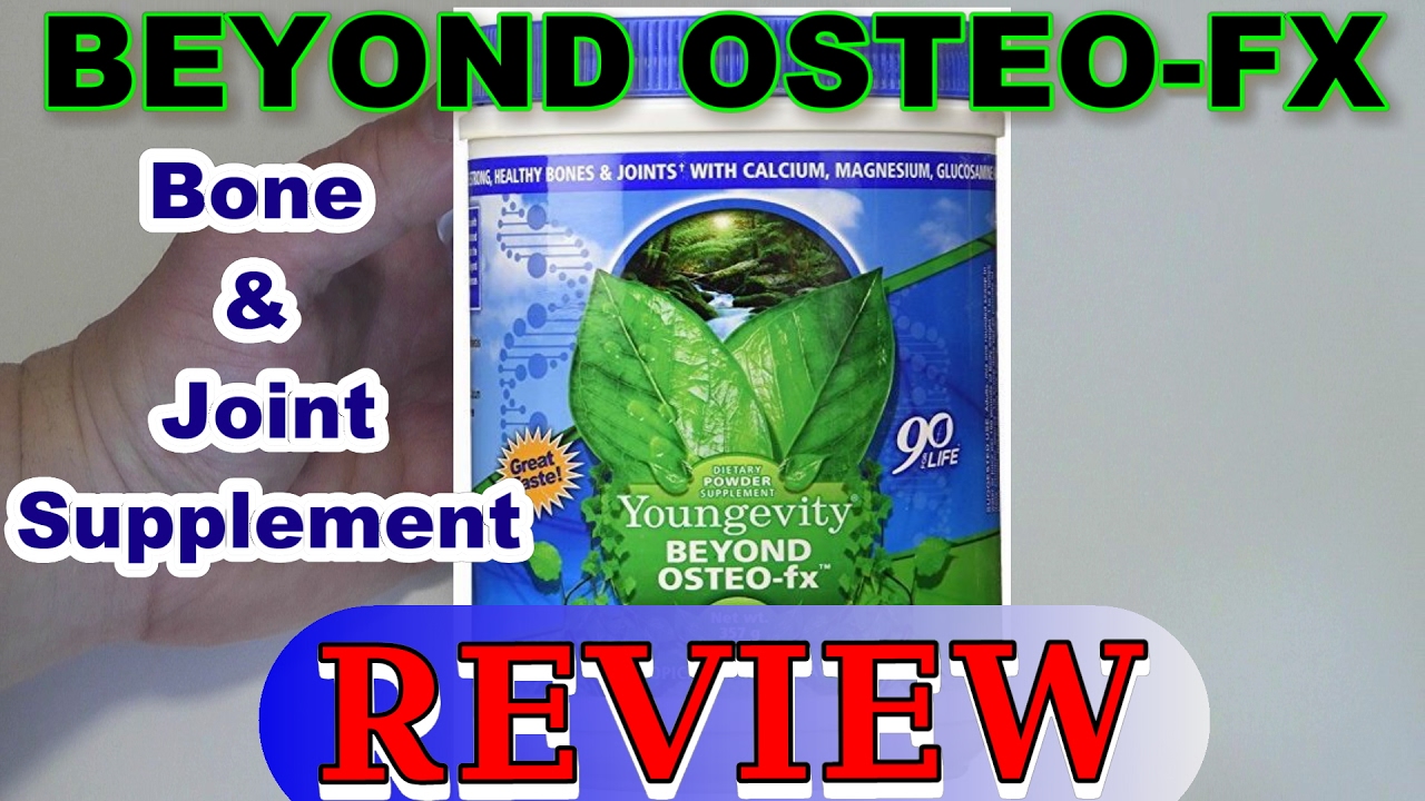 BEYOND OSTEO-FX (REVIEW) Bone & Joint Supplement from Youngevity