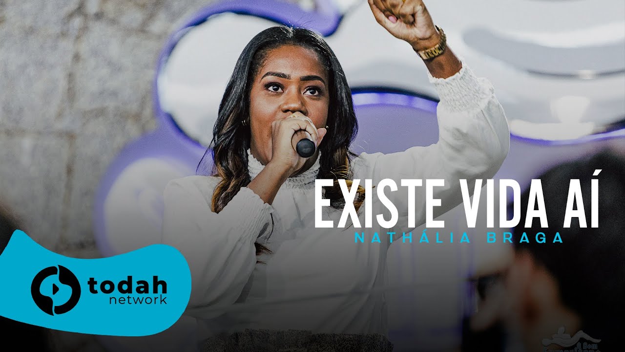 Nathália Braga | Existe Vida Aí [Ao Vivo na Vigília O Bom Samaritano]