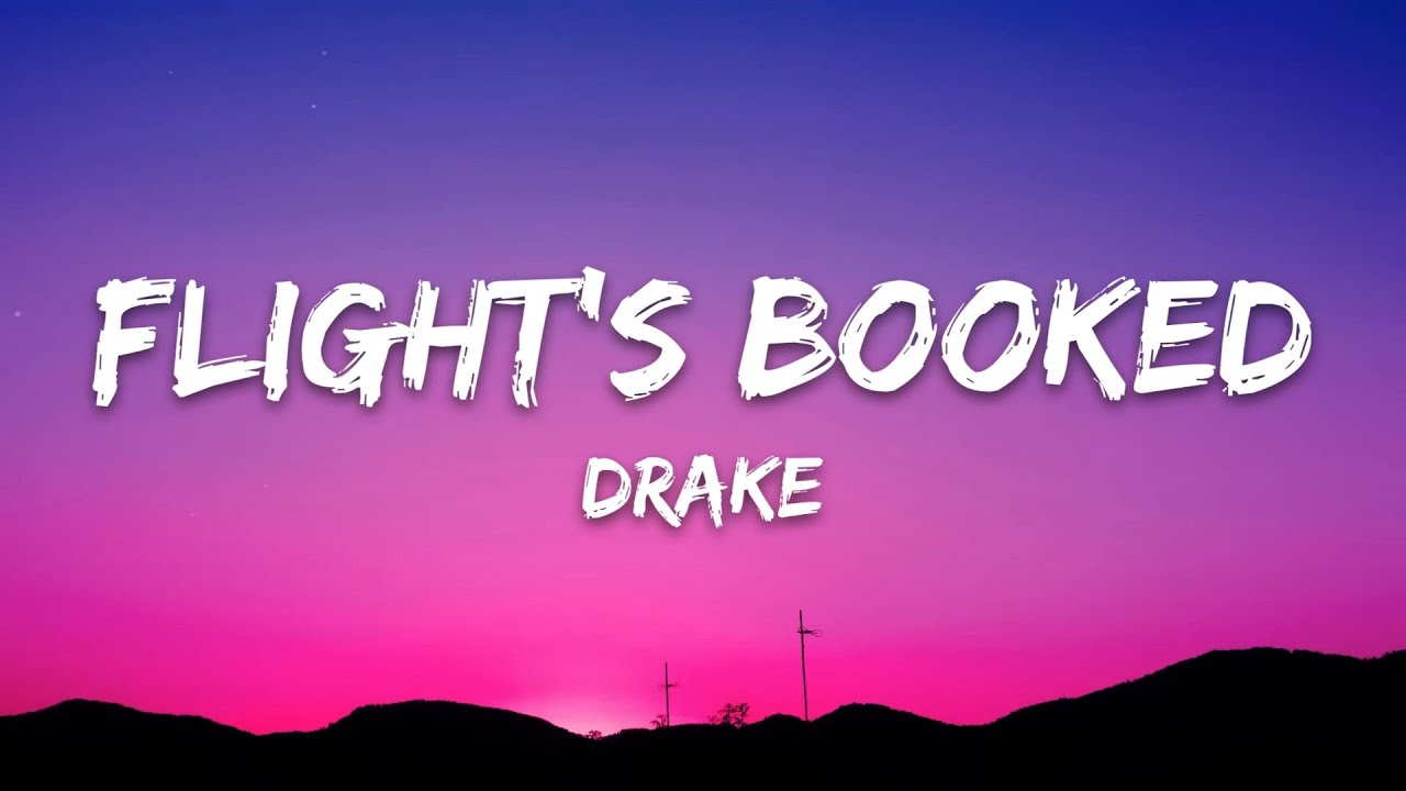 Drake - Flight's Booked (Lyrics)