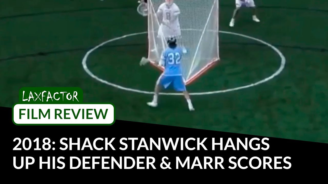 Lacrosse Film Review: Shack Stanwick Hangs Up His Defenders & Marr Scores