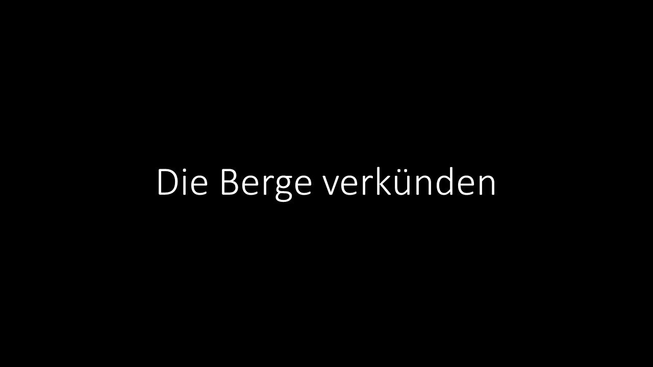 Die Berge verkünden: Er ist Herr!