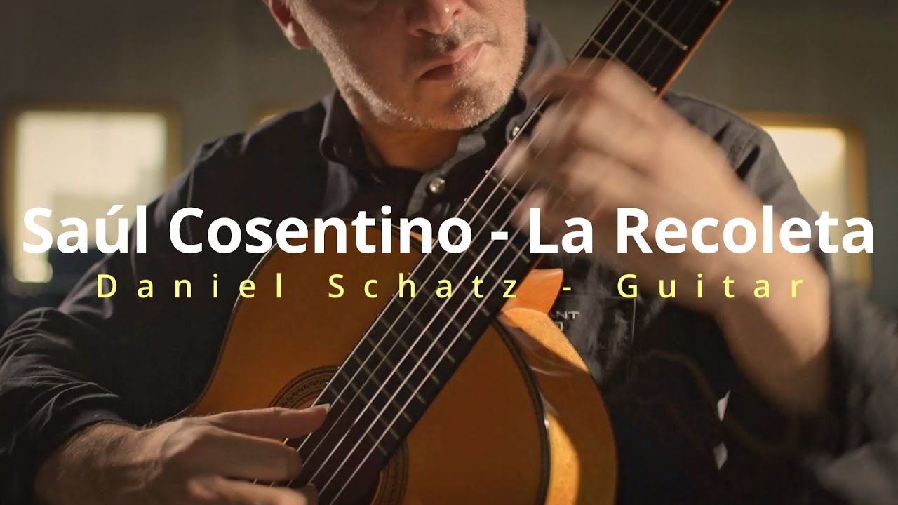 Saúl Cosentino - La Recoleta  | Daniel Schatz - Guitar