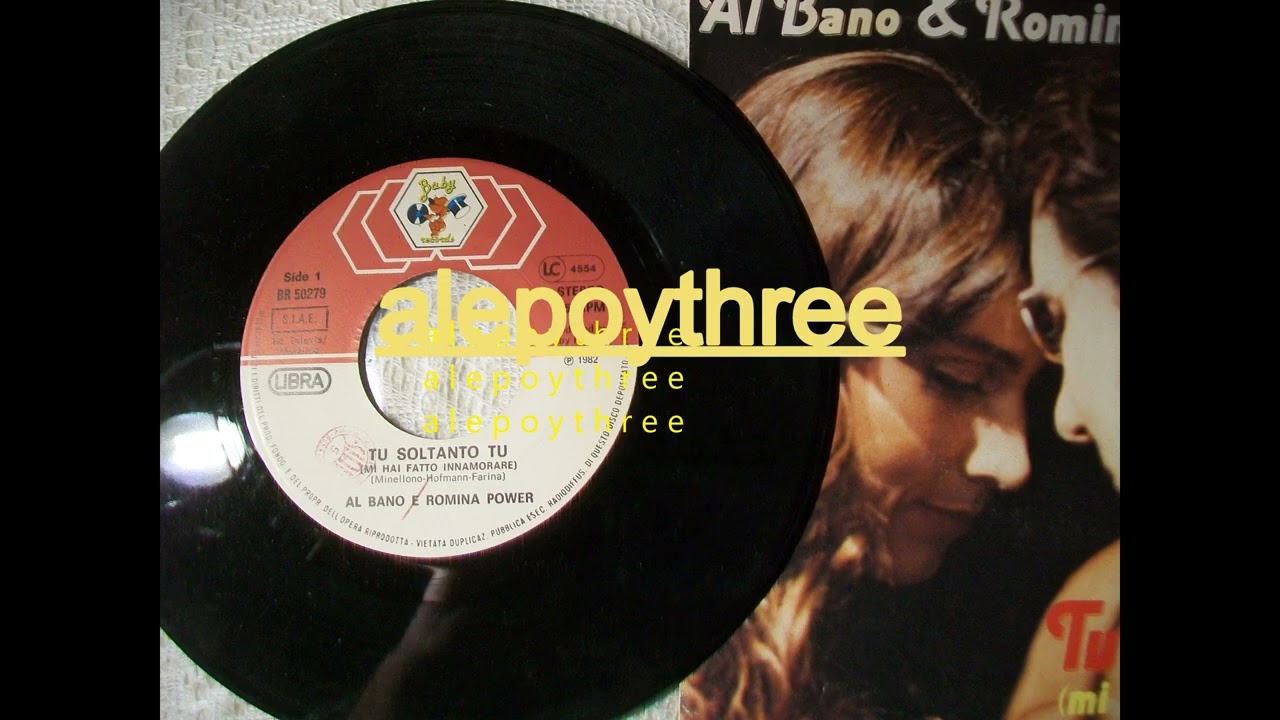 Al Bano & Romina Power   Tu soltanto tu 45 rpm