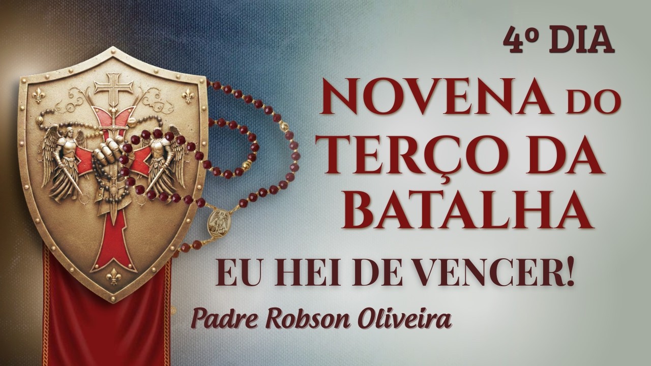 4º DIA - TERÇO DA BATALHA - PERDÃO - 05.03.2026 - Padre Robson de Oliveira